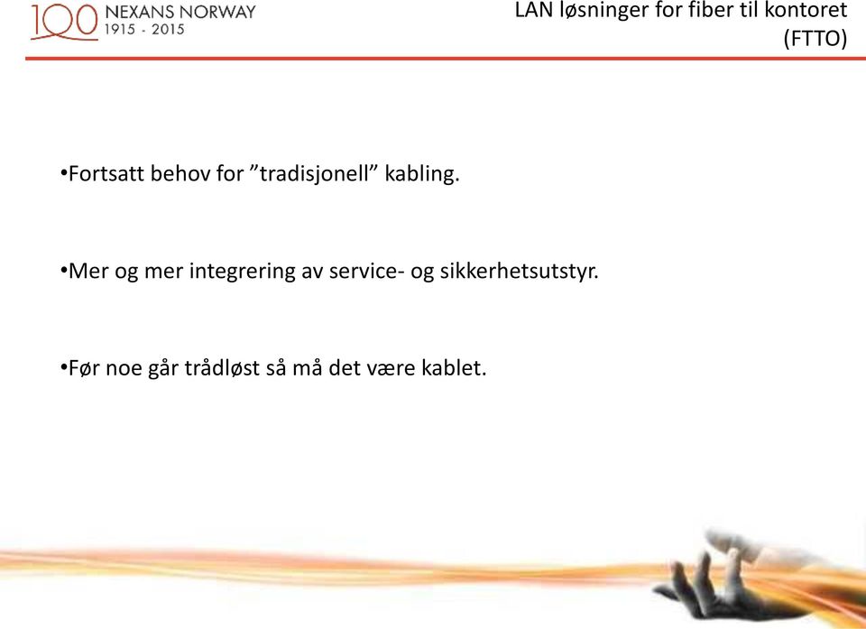 Mer og mer integrering av service- og