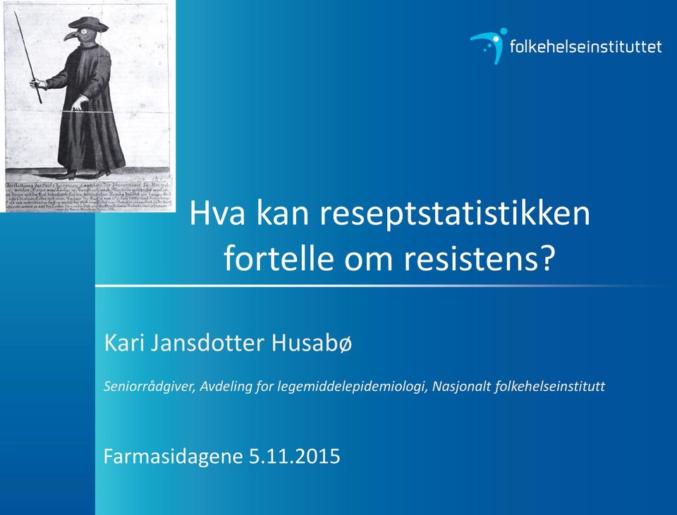 Kari Jansdotter Husabø Seniorrådgiver,