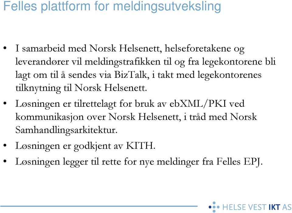 tilknytning til Norsk Helsenett.