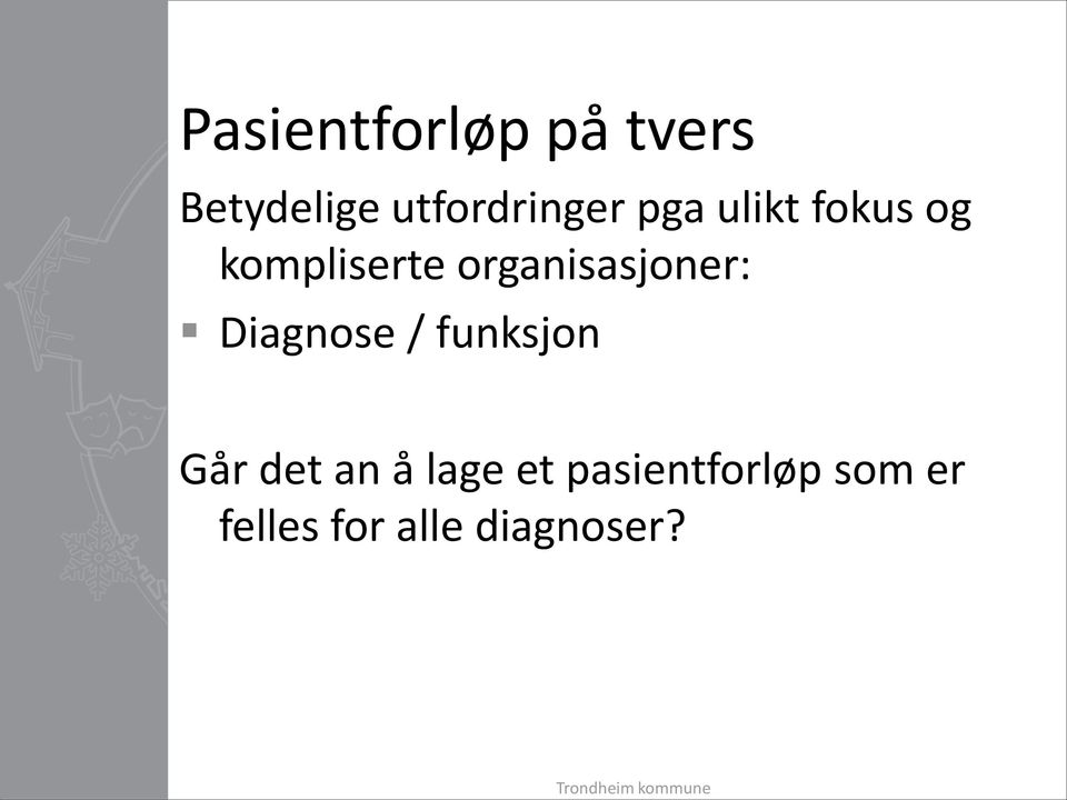 Diagnose / funksjon Går det an å lage et