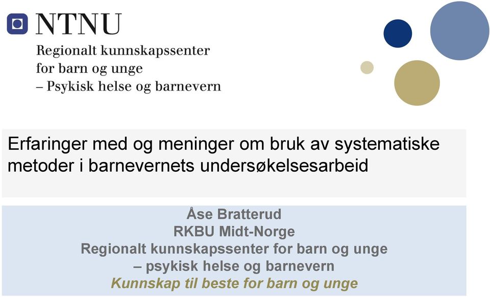 RKBU Midt-Norge Regionalt kunnskapssenter for barn og