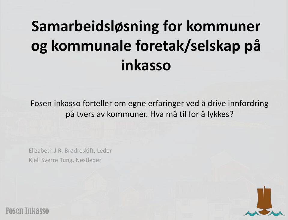 drive innfordring på tvers av kommuner.