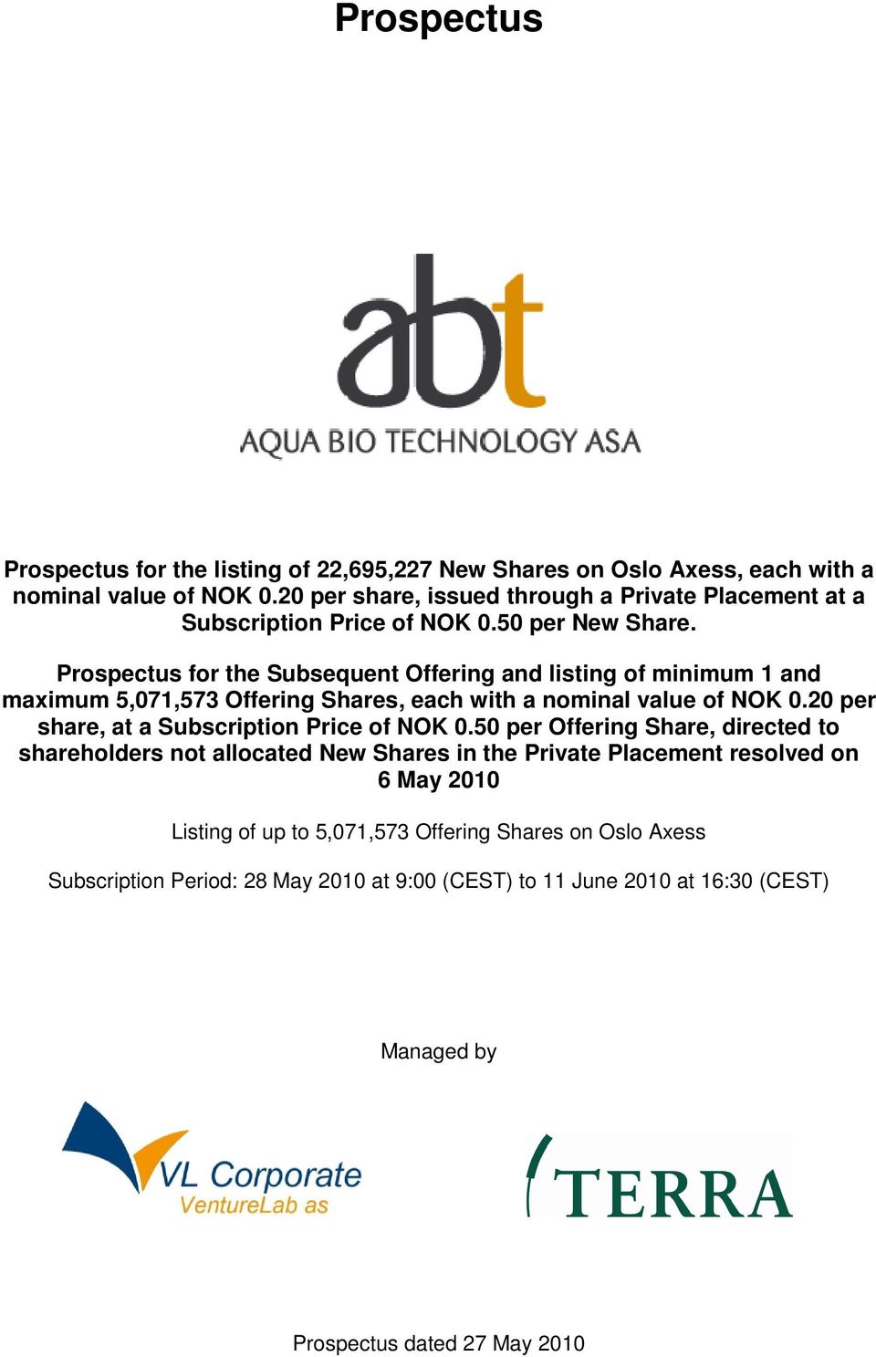 Prospectus for the Subsequent Offering and listing of minimum 1 and maximum 5,071,573 Offering Shares, each with a nominal value of NOK 0.