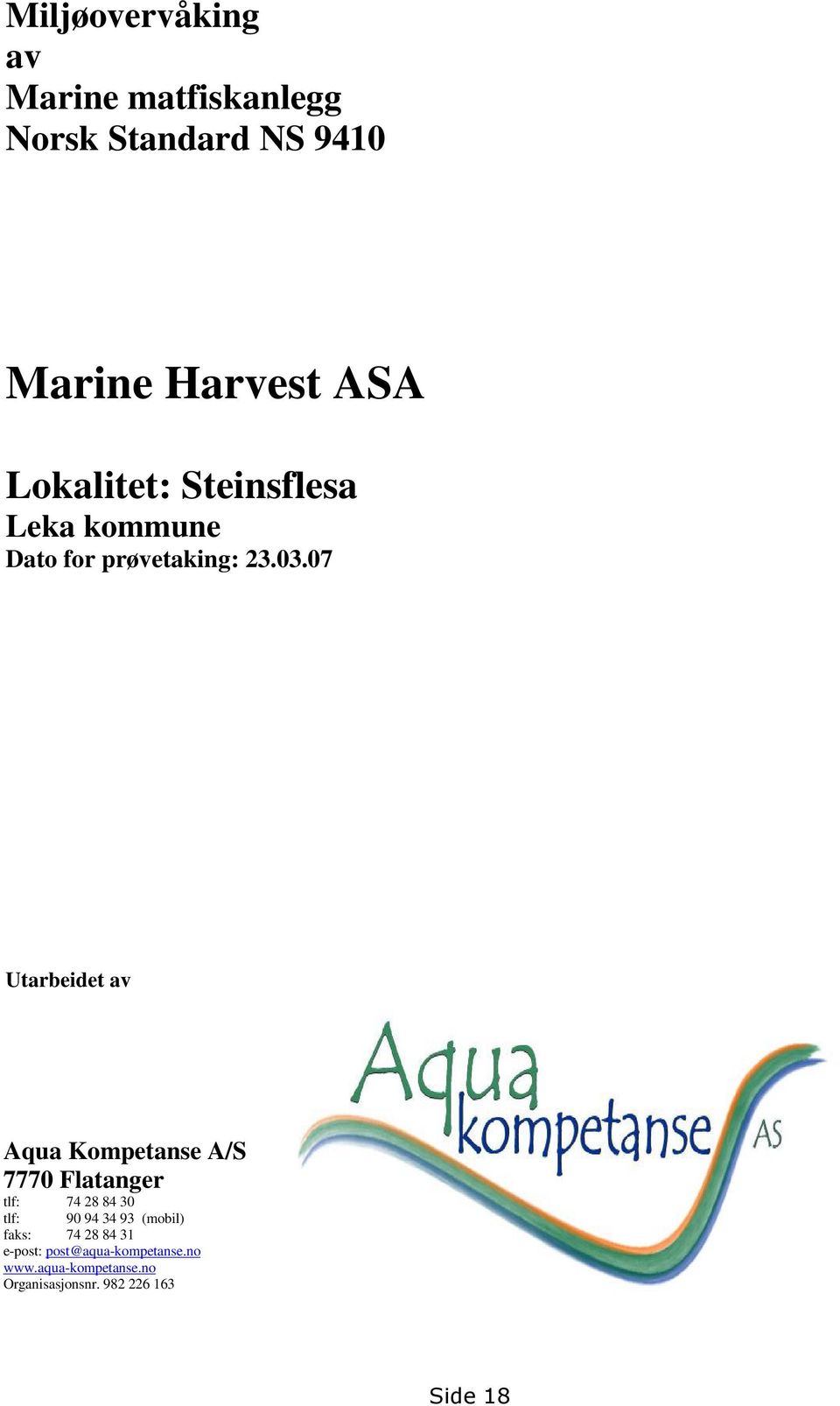 07 Utarbeidet av Aqua Kompetanse A/S 7770 Flatanger tlf: 74 28 84 30 tlf: 90 94 34 93