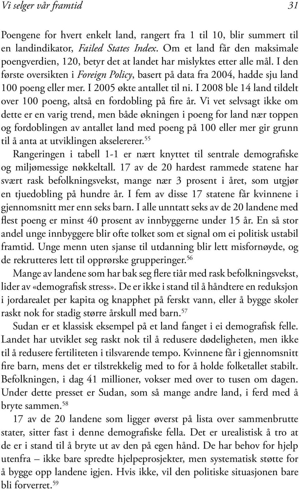 I 2005 økte antallet til ni. I 2008 ble 14 land tildelt over 100 poeng, altså en fordobling på fire år.