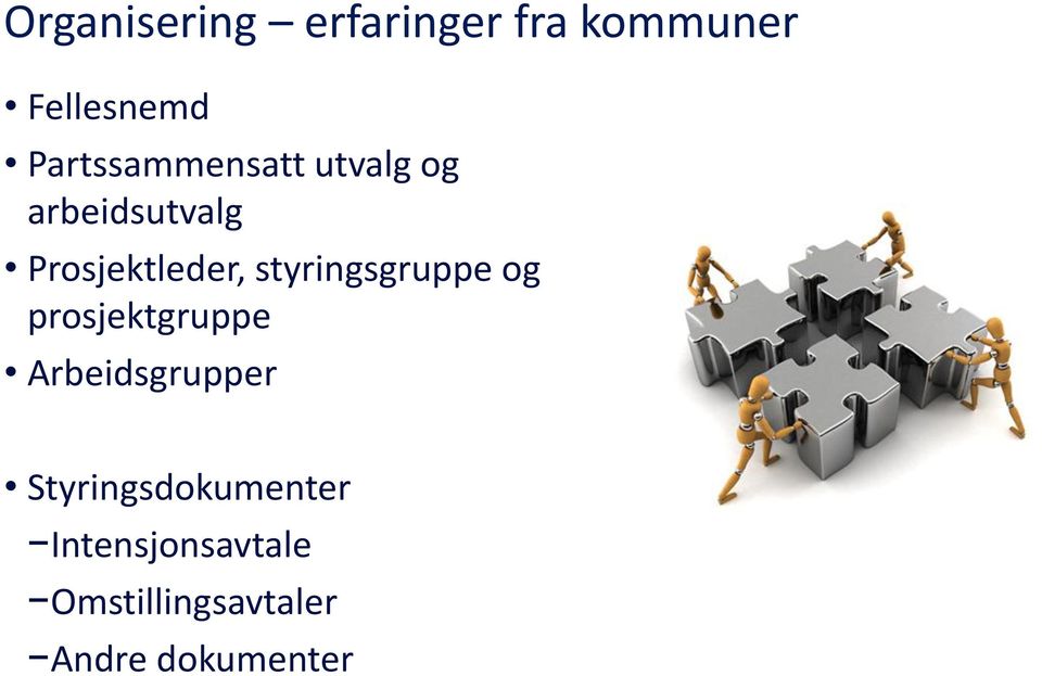 styringsgruppe og prosjektgruppe Arbeidsgrupper