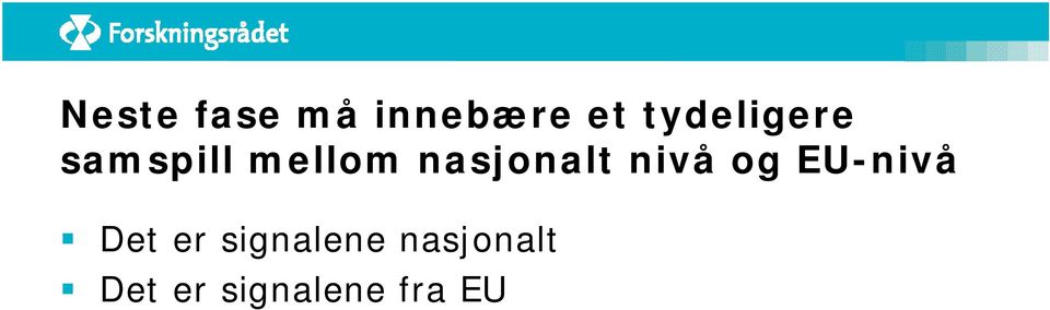 nasjonalt nivå og EU-nivå Det er