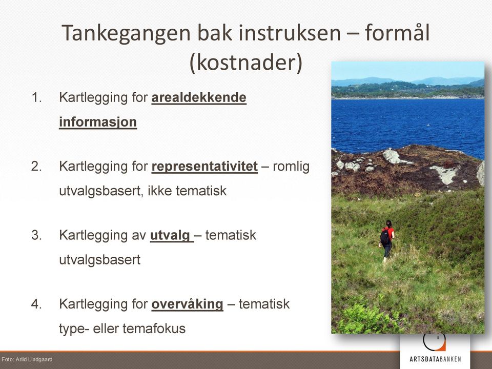 Kartlegging for representativitet romlig utvalgsbasert, ikke tematisk 3.