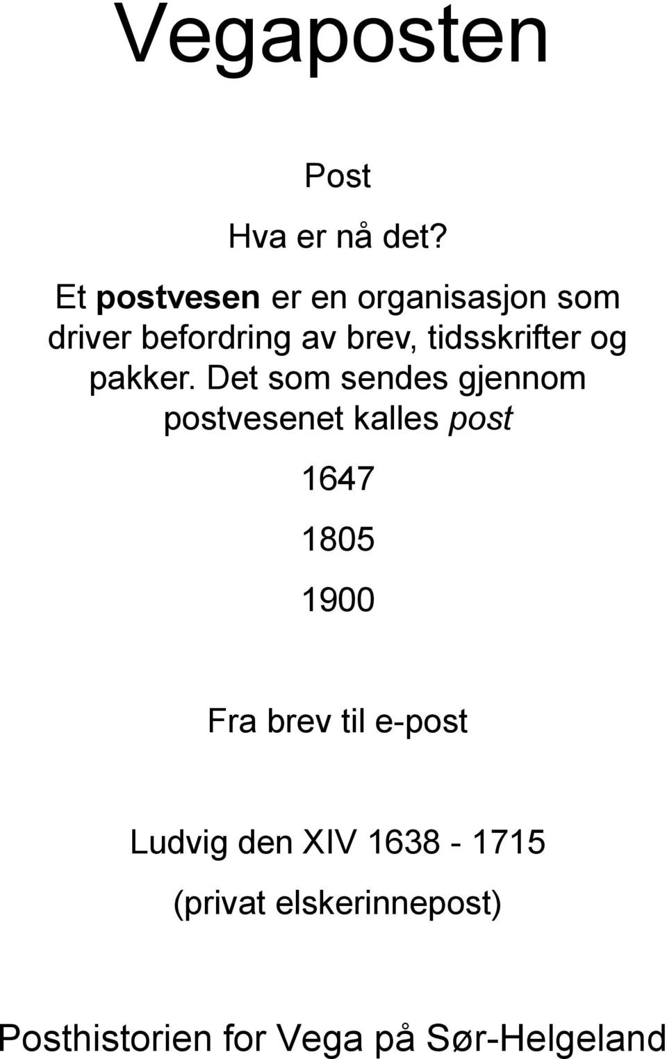 brev, tidsskrifter og pakker.