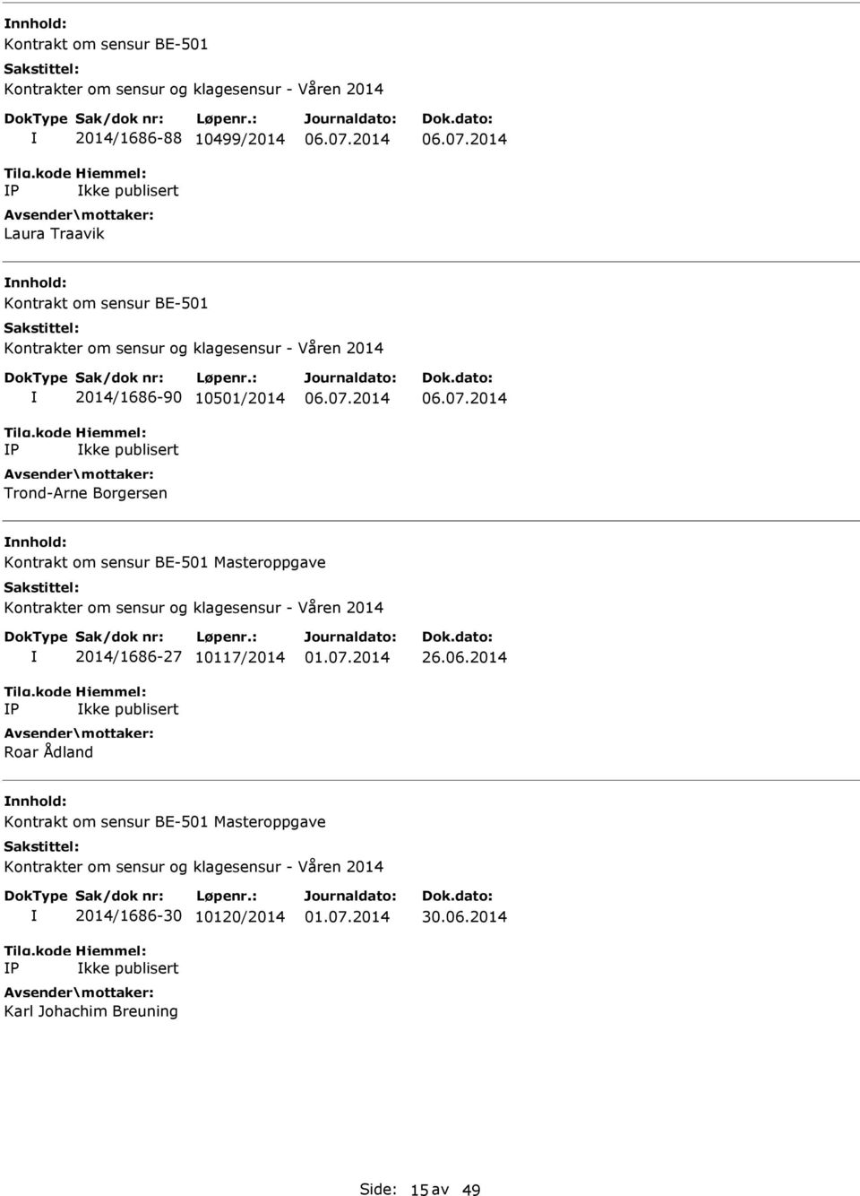 BE-501 Masteroppgave P 2014/1686-27 10117/2014 kke publisert Roar Ådland 26.06.