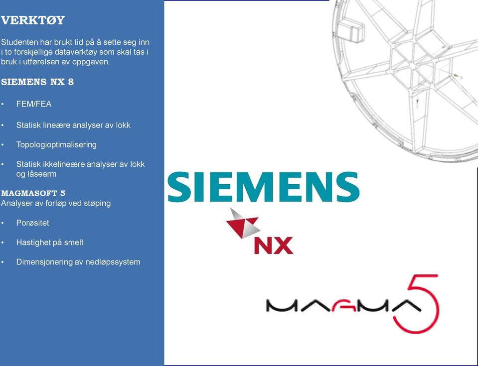 SIEMENS NX 8 FEM/FEA Statisk lineære analyser av lokk Topologioptimalisering Statisk