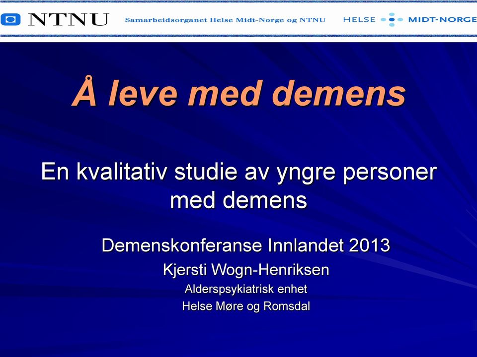 Demenskonferanse Innlandet 2013 Kjersti