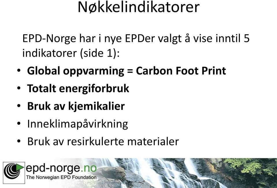 = Carbon Foot Print Totalt energiforbruk Bruk av