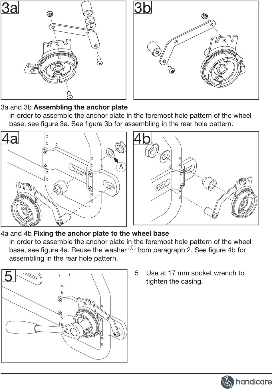 4a 4b A 4a and 4b Fixing the anchor plate to the wheel base In order to assemble the anchor plate in the foremost hole pattern