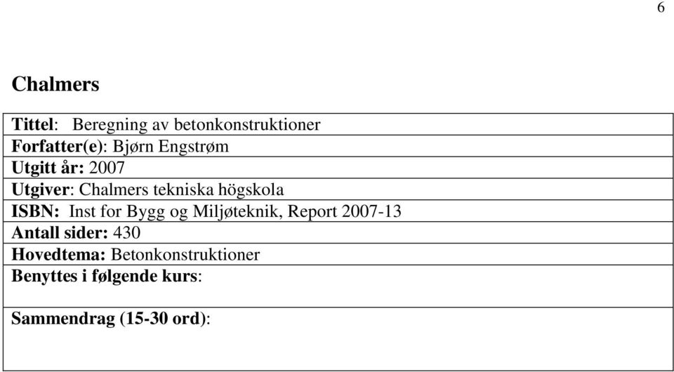 Chalmers tekniska högskola ISBN: Inst for Bygg og