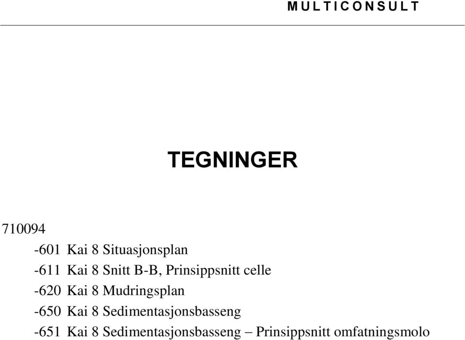 Mudringsplan -650 Kai 8 Sedimentasjonsbasseng -651