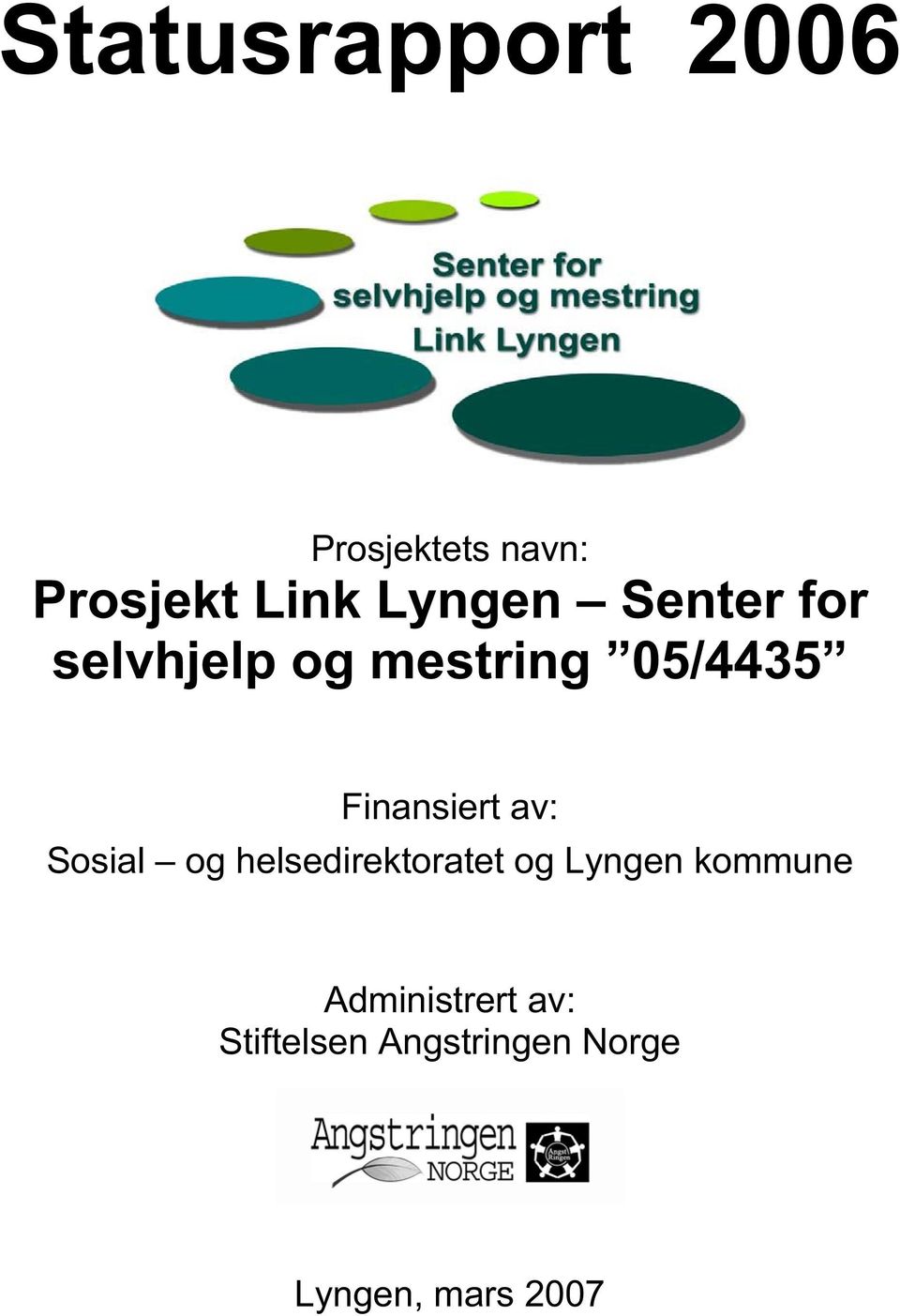 Finansiert av: Sosial og helsedirektoratet og Lyngen