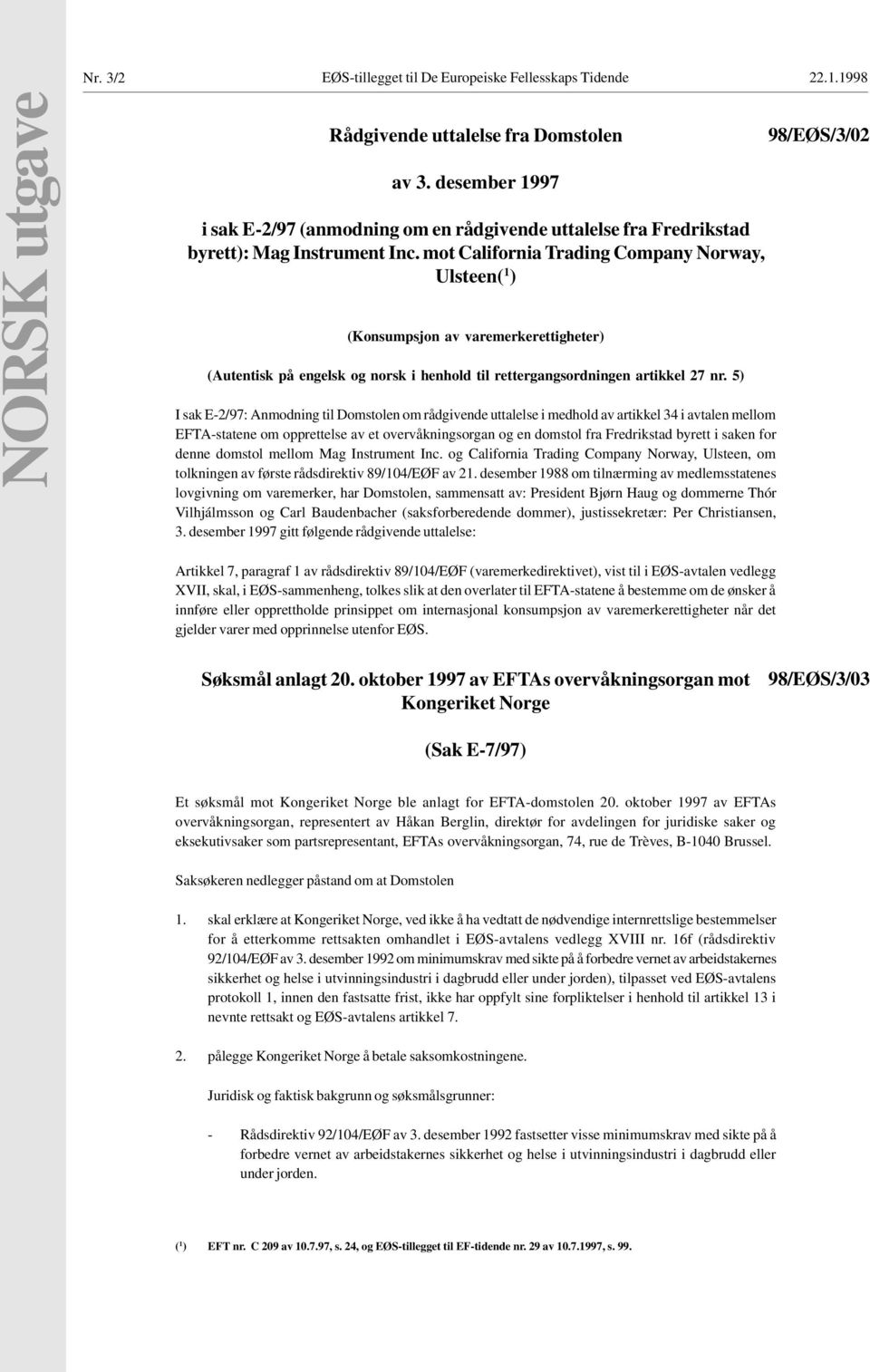 mot California Trading Company Norway, Ulsteen( 1 ) (Konsumpsjon av varemerkerettigheter) (Autentisk på engelsk og norsk i henhold til rettergangsordningen artikkel 27 nr.