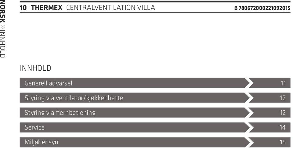 advarsel Styring via ventilator/kjøkkenhette