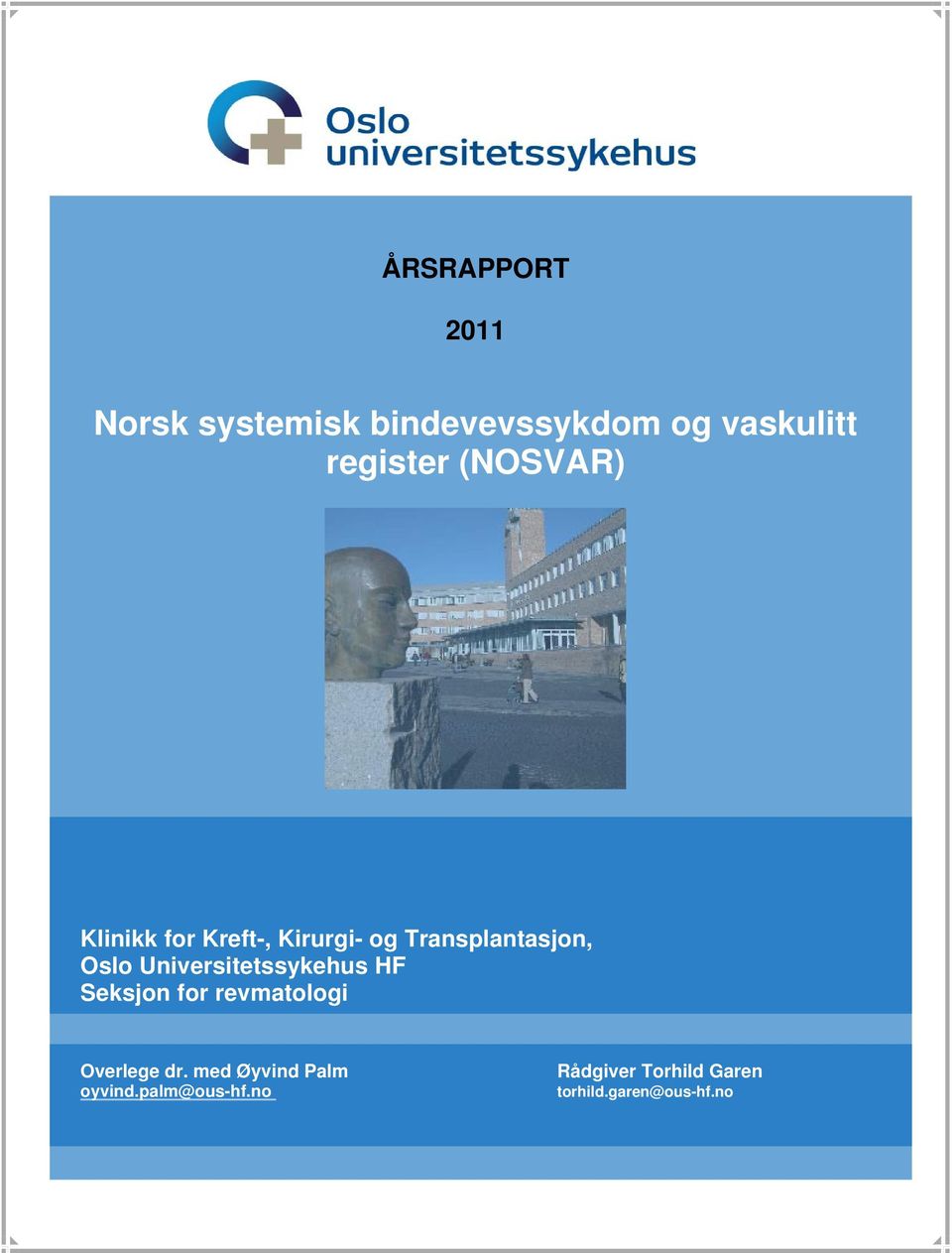 Universitetssykehus HF Seksjon for revmatologi Overlege dr.