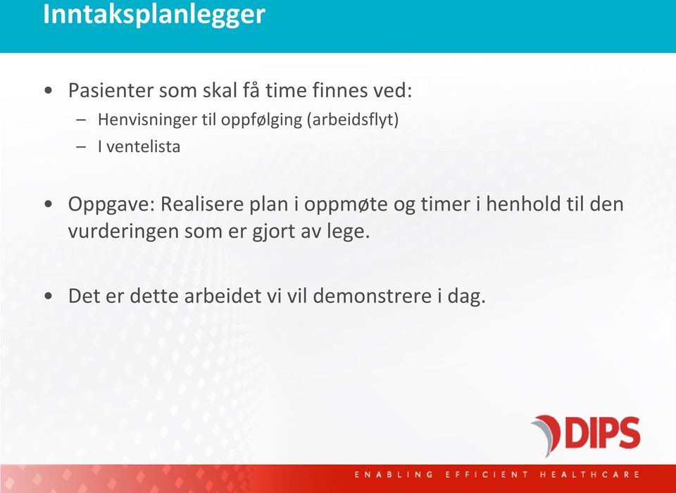 Realisere plan i oppmøte og timer i henhold til den vurderingen