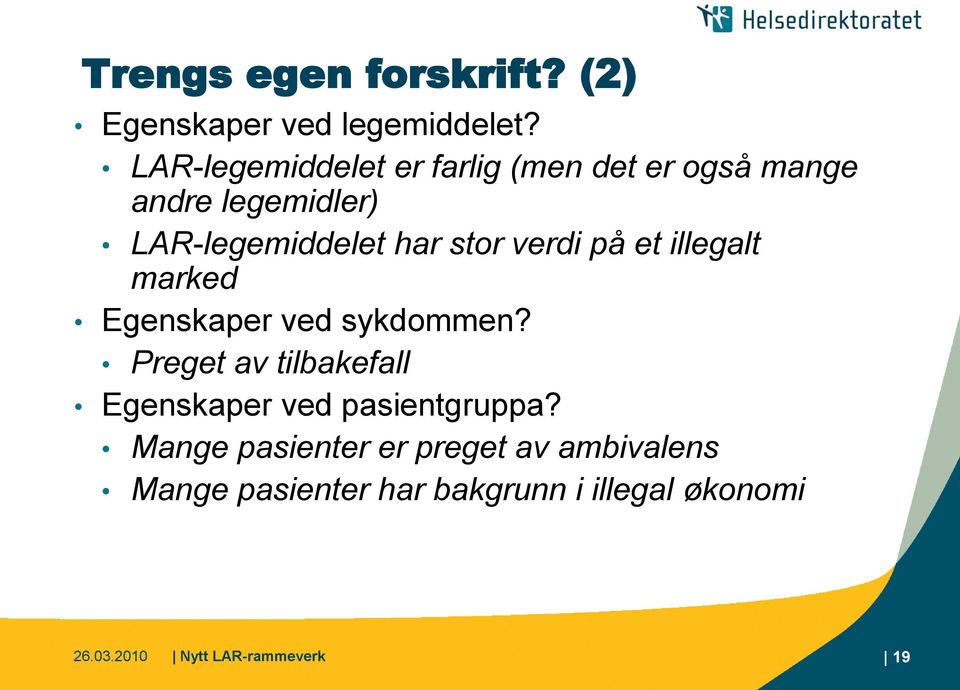 verdi på et illegalt marked Egenskaper ved sykdommen?