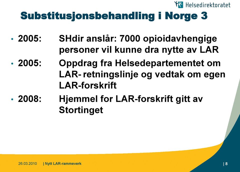 Helsedepartementet om LAR- retningslinje og vedtak om egen