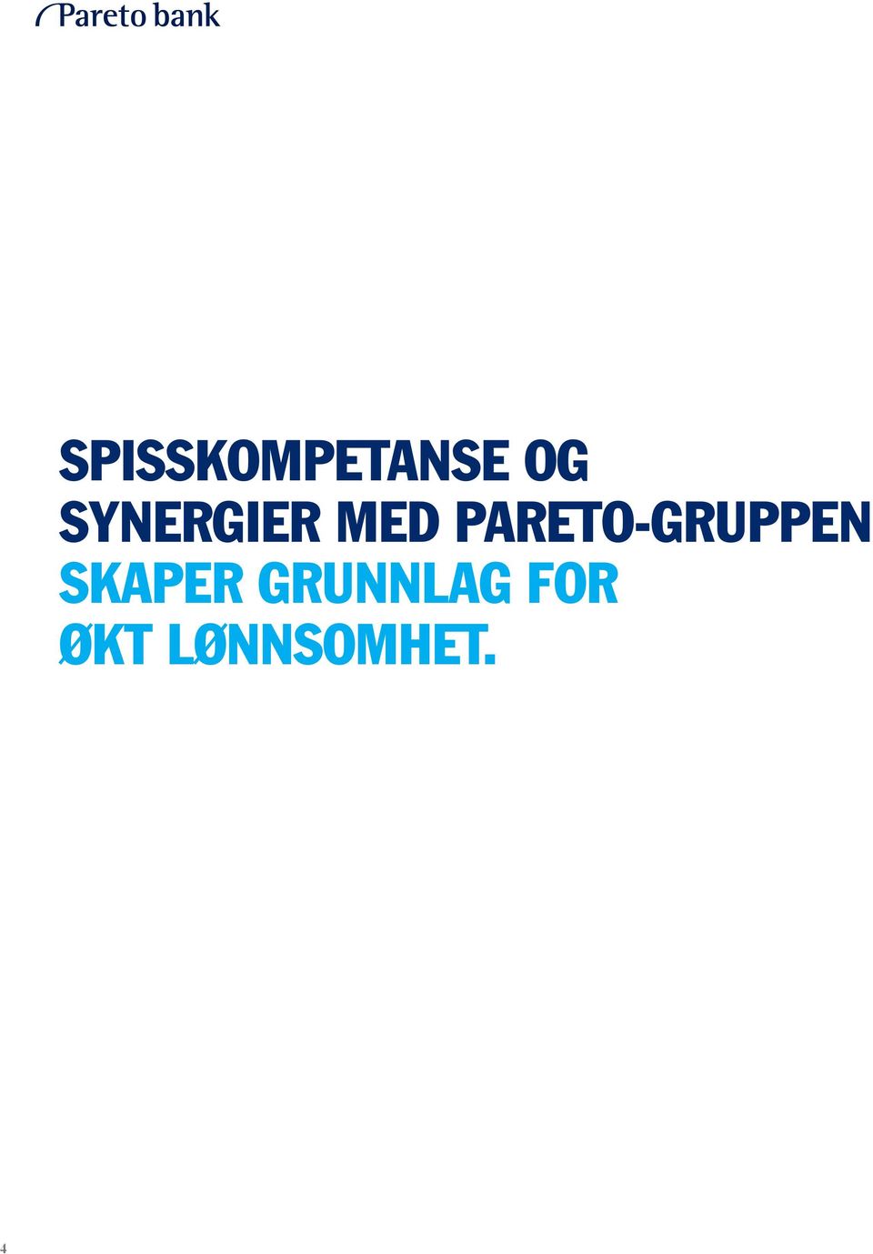 pareto-gruppen skaper