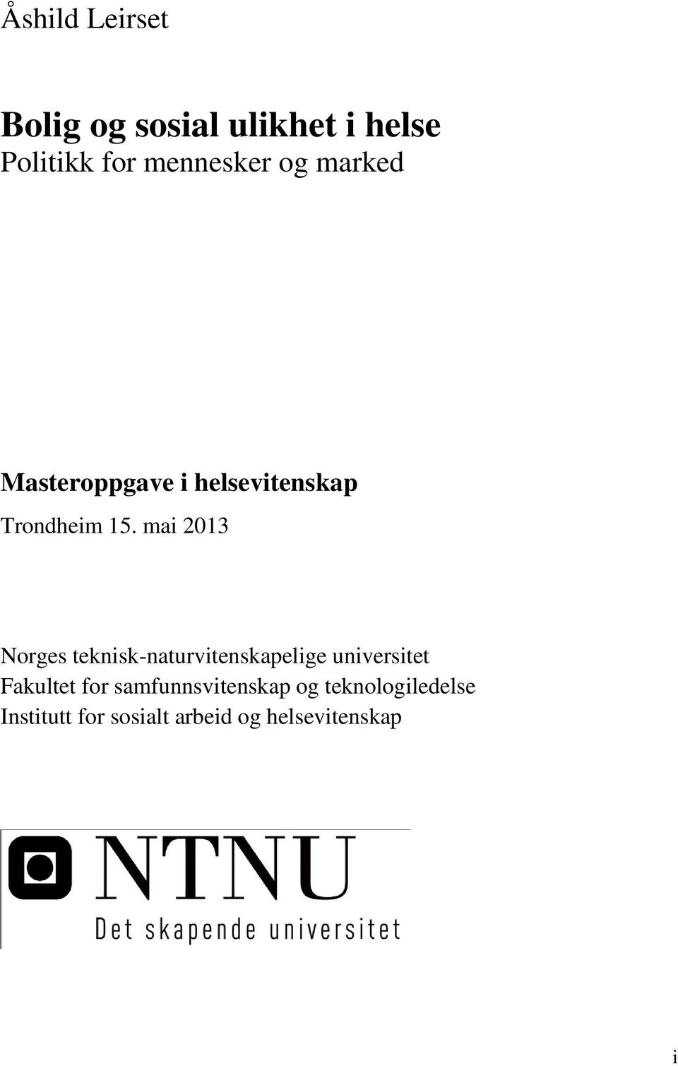 mai 2013 Norges teknisk-naturvitenskapelige universitet Fakultet for