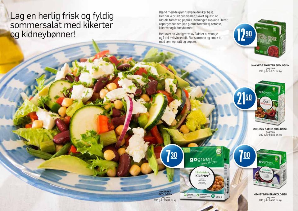 kikerter og kidneybønner. Hell over en vinaigrette av 3 deler olivenolje og 1 del hvitvinseddik. Rør sammen og smak til med sennep,.