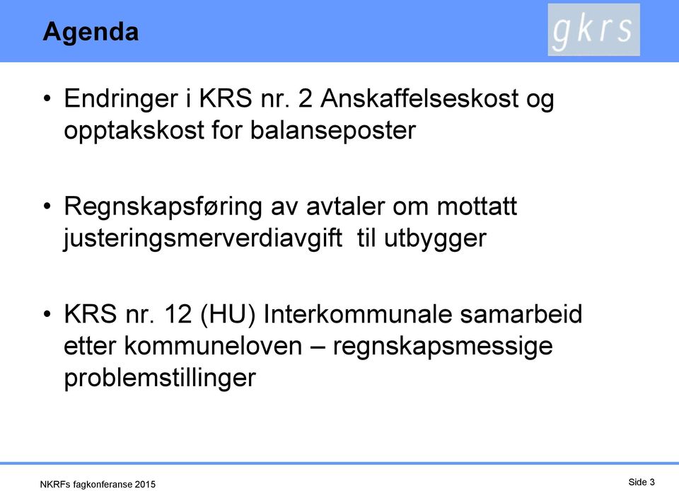 Regnskapsføring av avtaler om mottatt justeringsmerverdiavgift