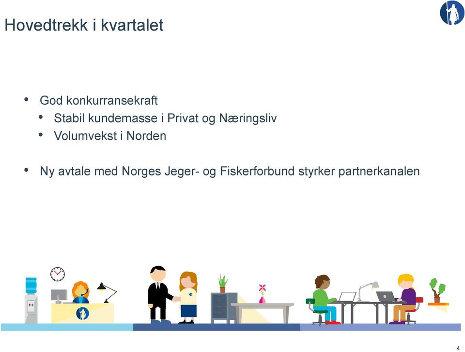 Volumvekst i Norden Ny avtale med Norges