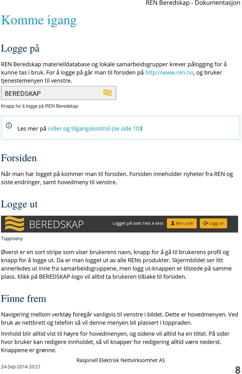 Forsiden inneholder nyheter fra REN og siste endringer, samt hovedmeny til venstre.