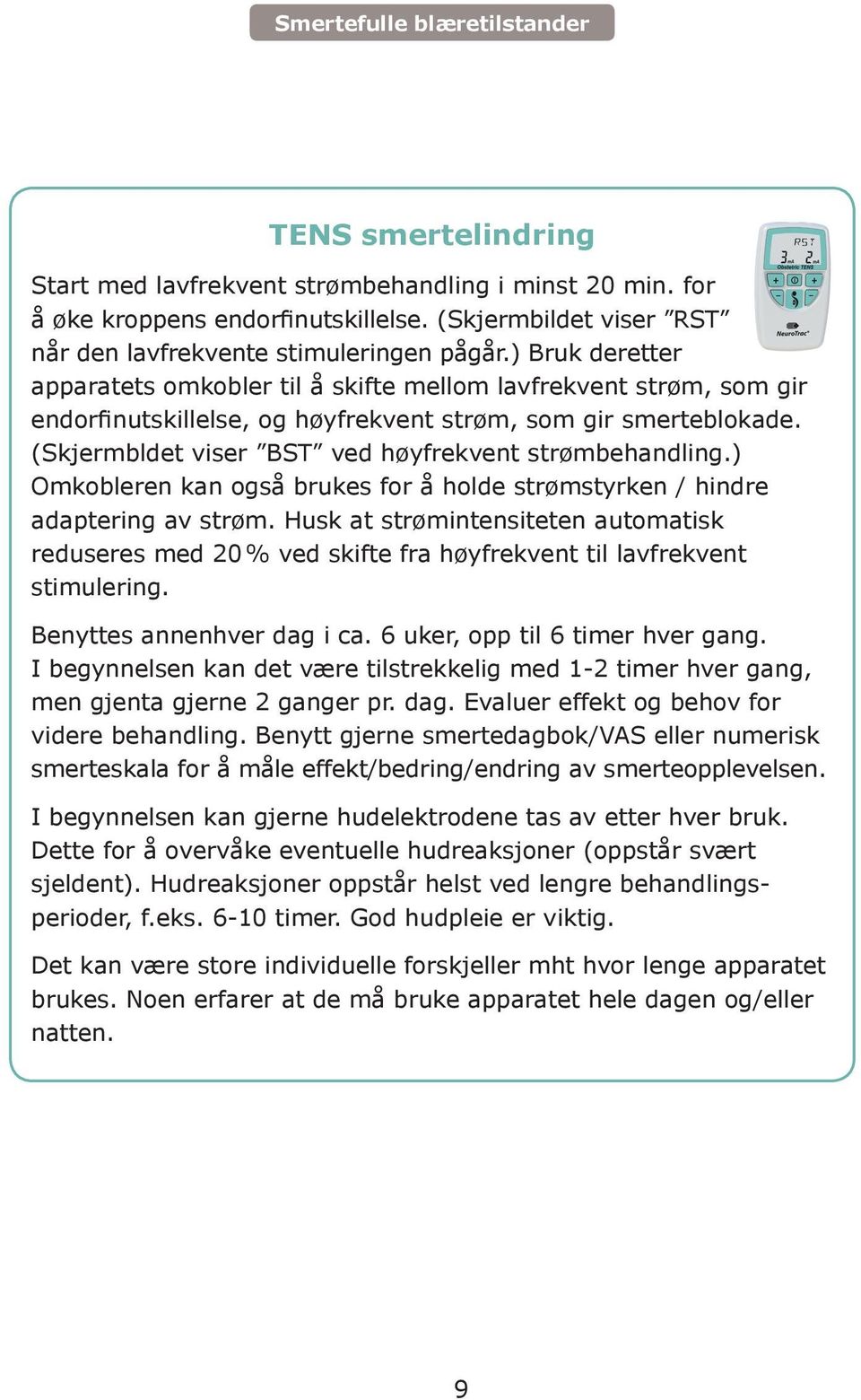 (Skjermbldet viser BST ved høyfrekvent strømbehandling.) Omkobleren kan også brukes for å holde strømstyrken / hindre adaptering av strøm.