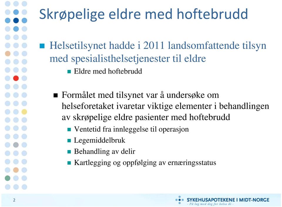 helseforetaket ivaretar viktige elementer i behandlingen av skrøpelige eldre pasienter med hoftebrudd