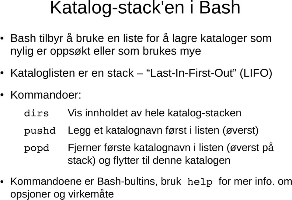 hele katalog-stacken Legg et katalognavn først i listen (øverst) Fjerner første katalognavn i listen (øverst