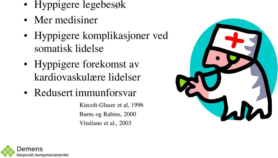 av kardiovaskulære lidelser Redusert immunforsvar