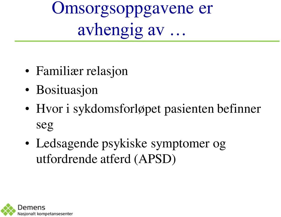 sykdomsforløpet pasienten befinner seg