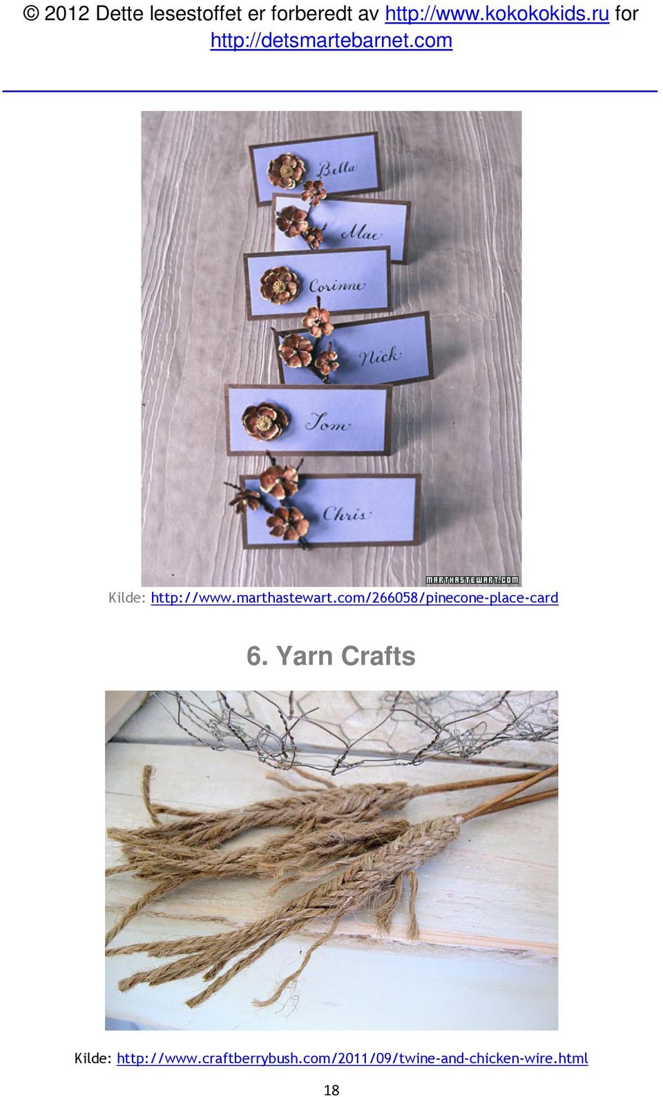 Yarn Crafts Kilde: http://www.