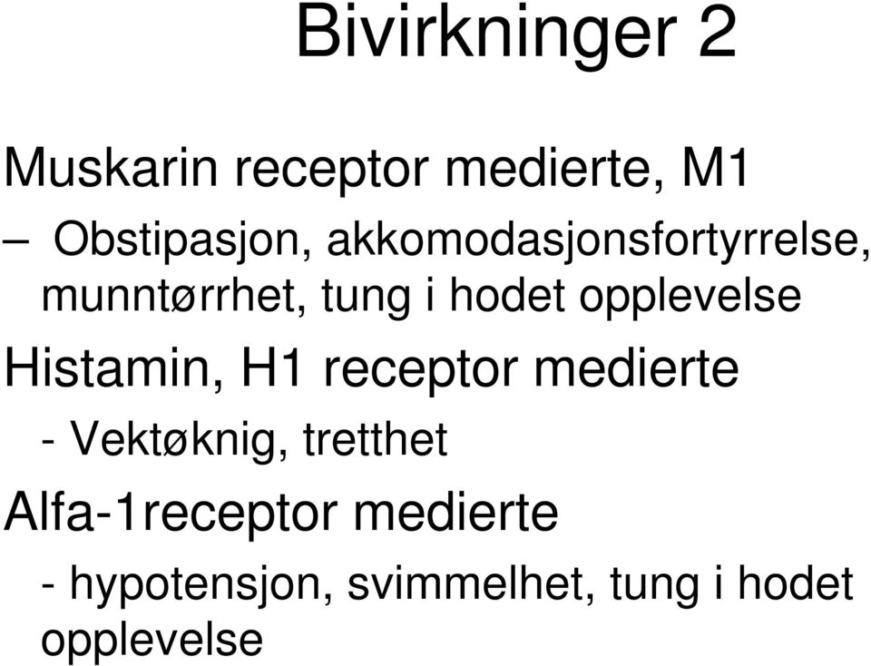 Histamin, H1 receptor medierte - Vektøknig, tretthet