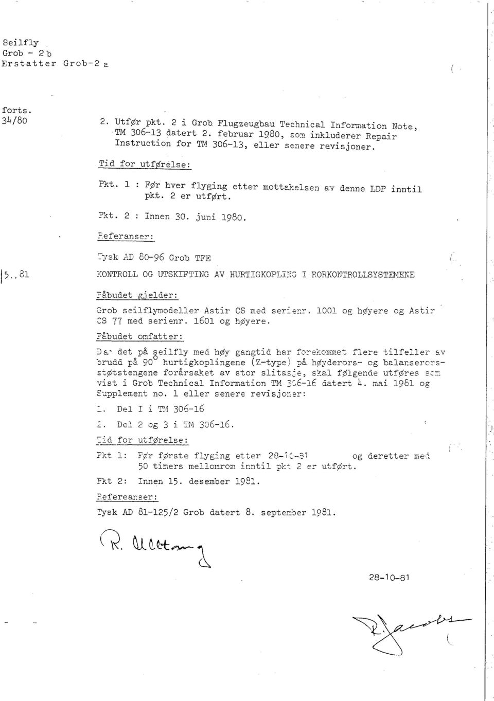 juni 1980. ~-.. :-.e.leranse:": :=ysk AD 80-96 Grob TFE 15.. 2.1 KONTROLL OG UTSKIFTING AV HURTIGKOPLI2';:;, RORKOJITR01LSYSTEl.1El'~E Fåbudet gj elder: '2rob seilflymodeller Astir es rr:ed ser:.