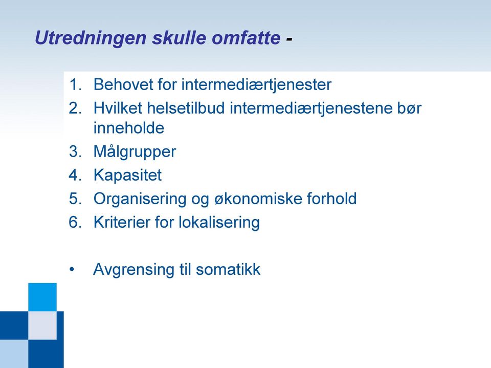 Hvilket helsetilbud intermediærtjenestene bør inneholde 3.