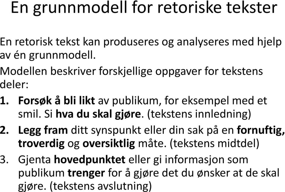 Si hva du skal gjøre. (tekstens innledning) 2.