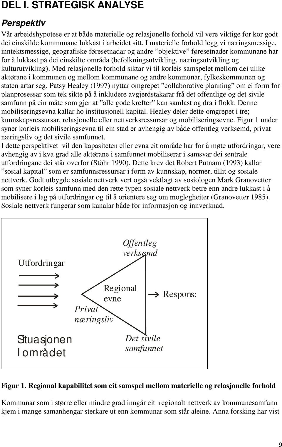 næringsutvikling og kulturutvikling).