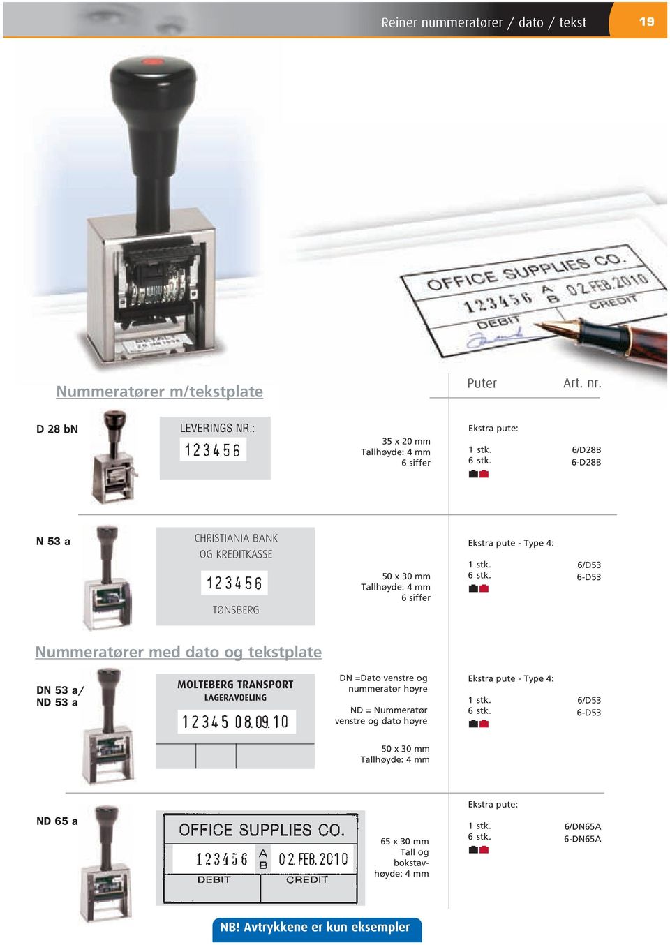 6/D53 6-D53 Nummeratører med dato og tekstplate DN 53 a/ ND 53 a MOLTEBERG TRANSPORT LAGERAVDELING DN =Dato venstre og nummeratør høyre ND = Nummeratør