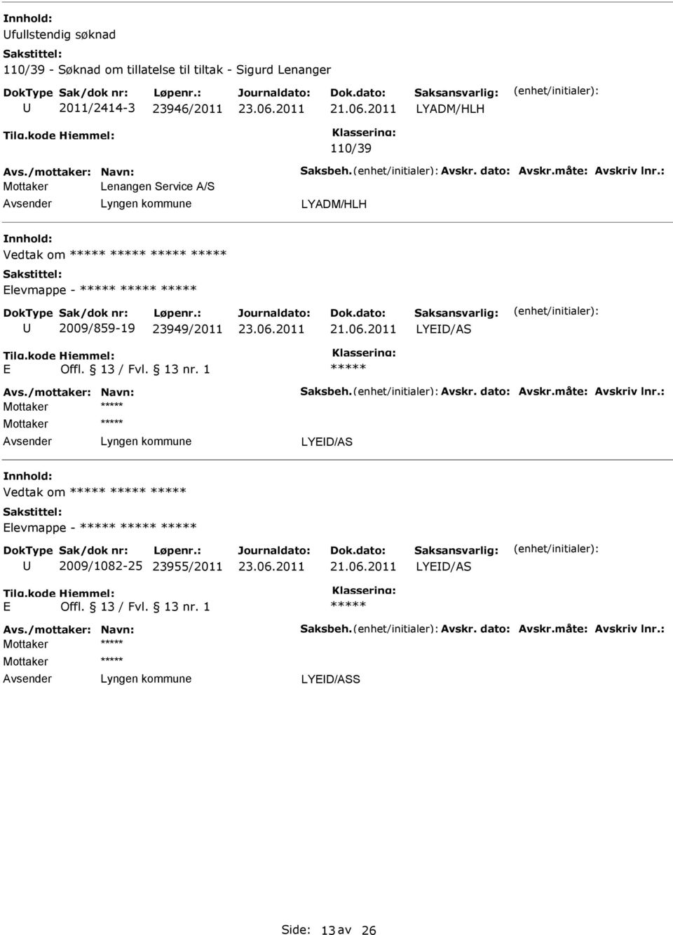 : Lenangen Service A/S LYADM/HLH Vedtak om levmappe - 2009/859-19 23949/2011 LYD/AS Avs.