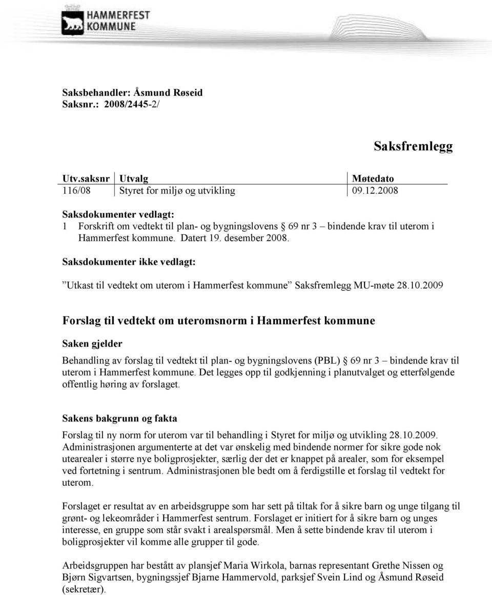 Saksdokumenter ikke vedlagt: Utkast til vedtekt om uterom i Hammerfest kommune Saksfremlegg MU-møte 28.10.