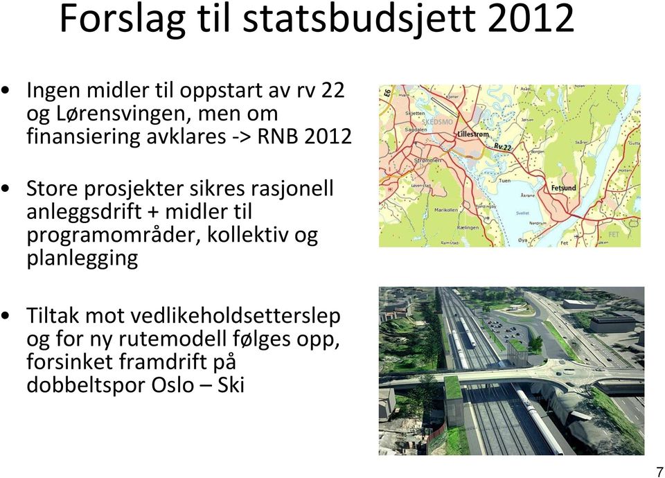 anleggsdrift + midler til programområder, kollektiv og planlegging Tiltak mot