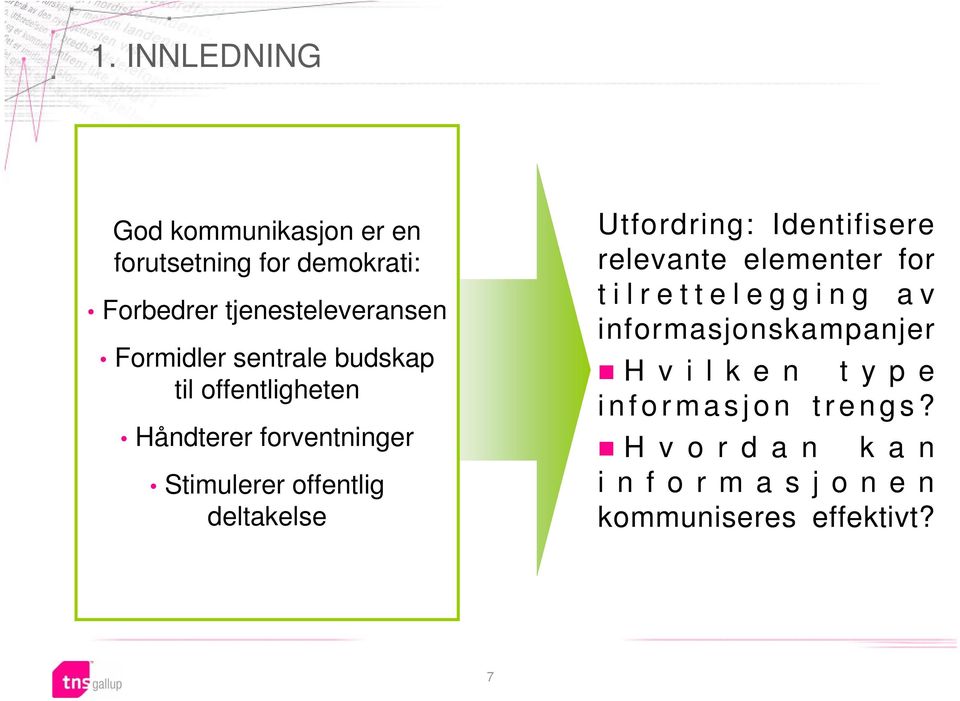 Stimulerer offentlig deltakelse Utfordring: Identifisere relevante elementer for