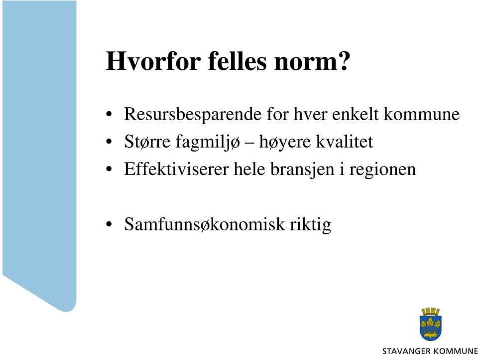 kommune Større fagmiljø høyere kvalitet